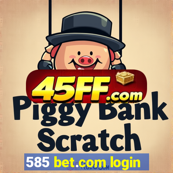 585 bet.com login